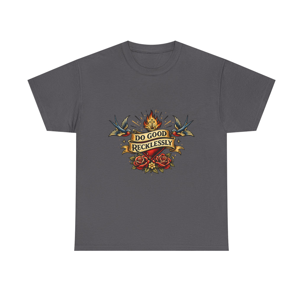 Do Good Recklessly Tee