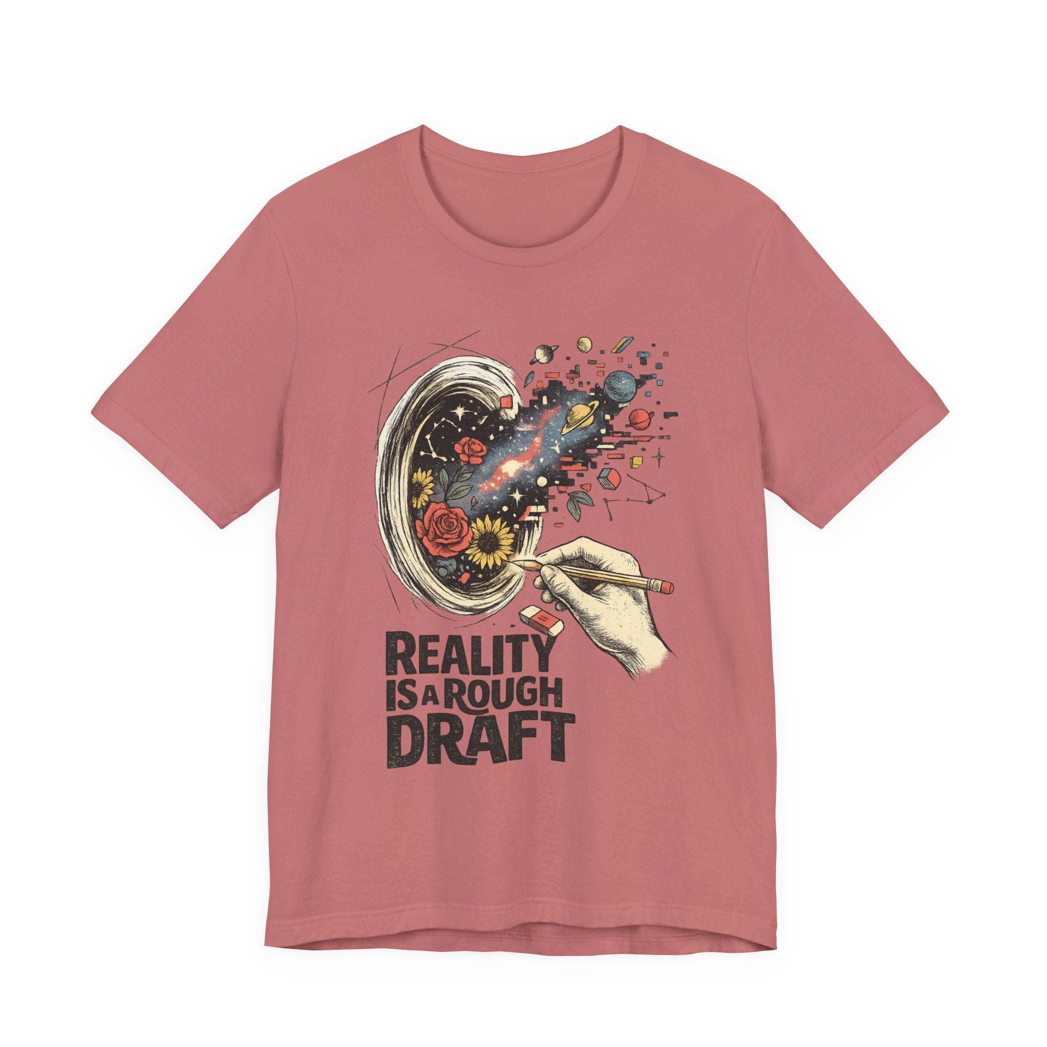 Reality Is A Rough Draft T-Shirt