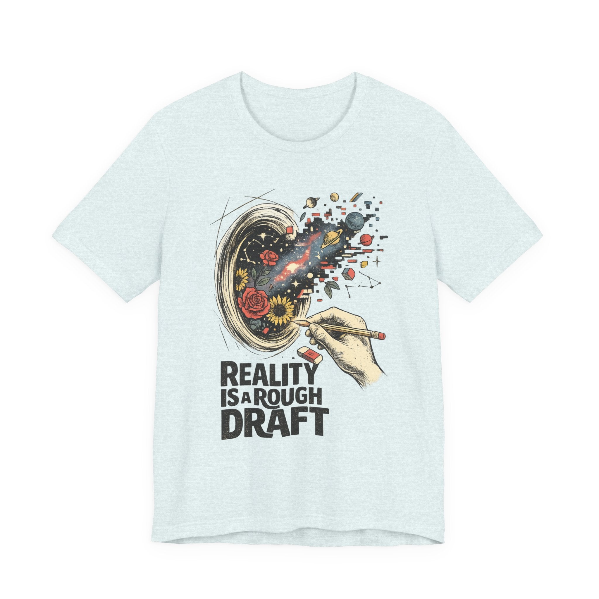 Reality Is A Rough Draft T-Shirt