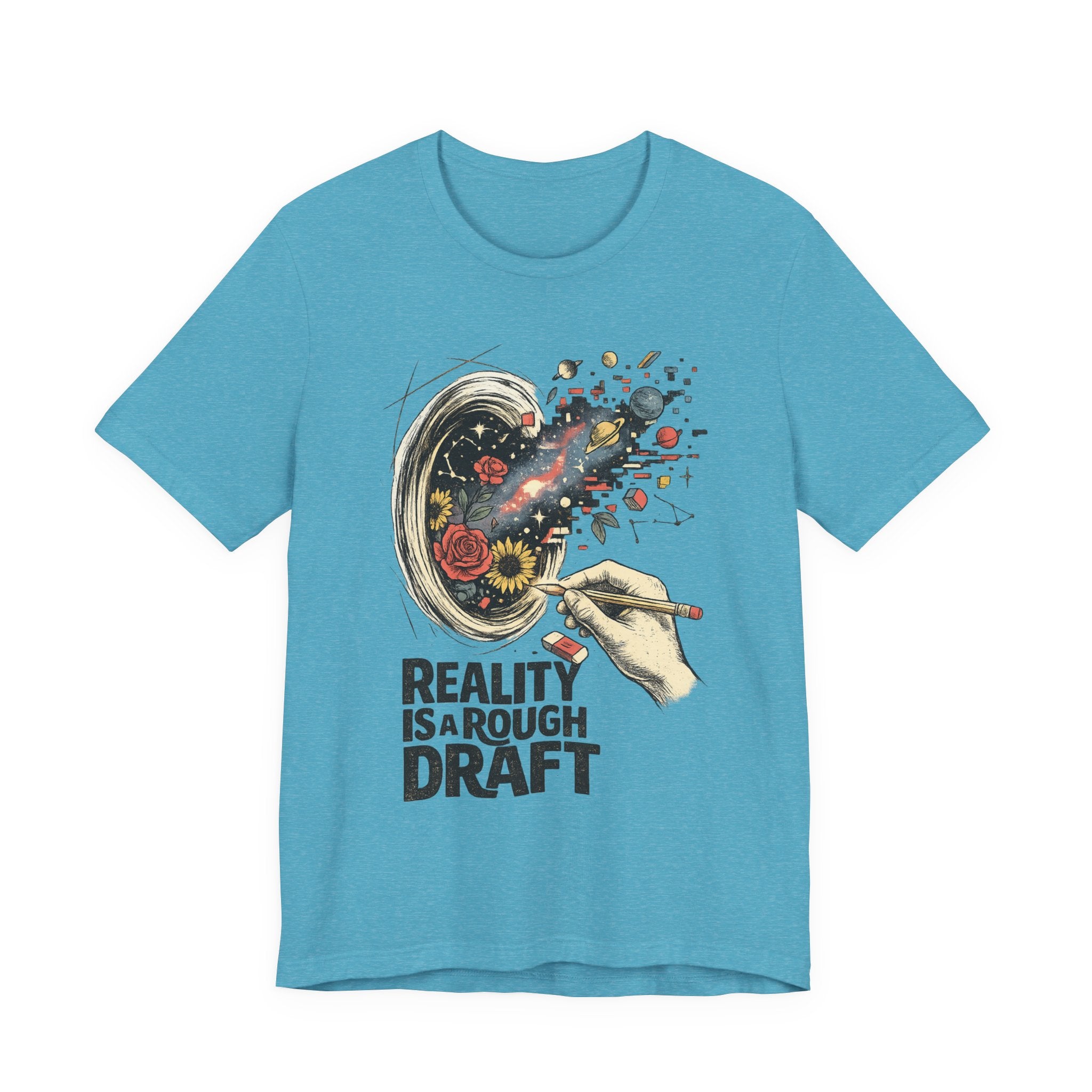 Reality Is A Rough Draft T-Shirt