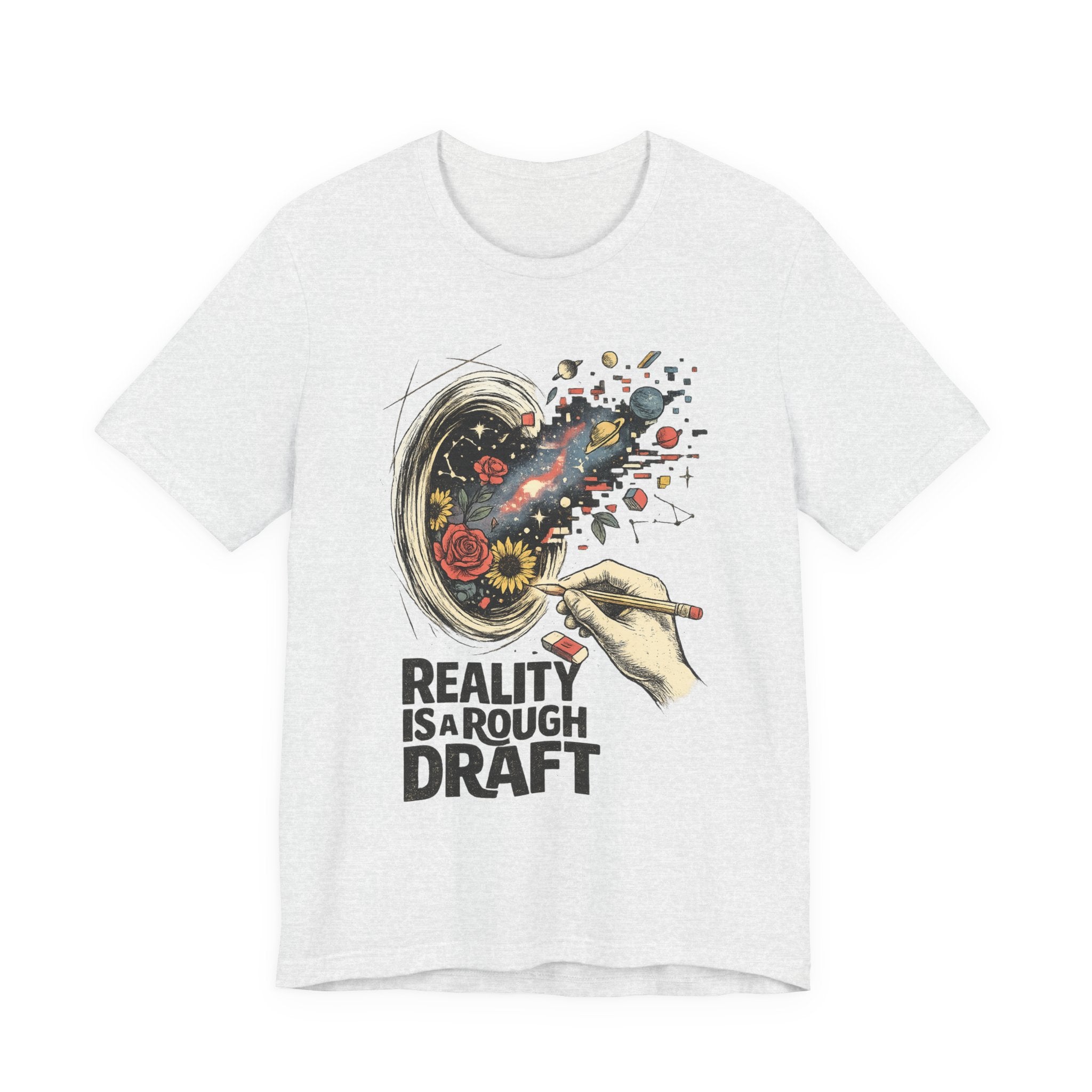 Reality Is A Rough Draft T-Shirt