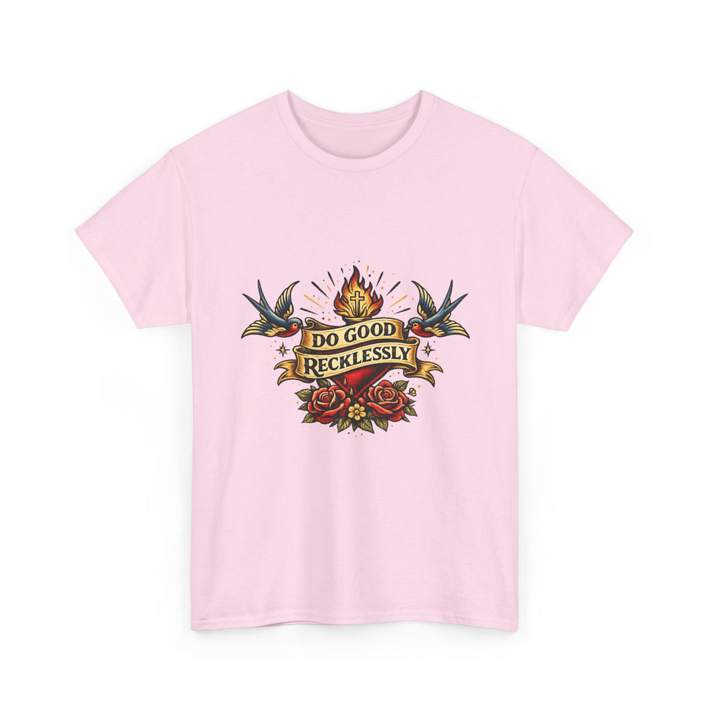 Do Good Recklessly Tee