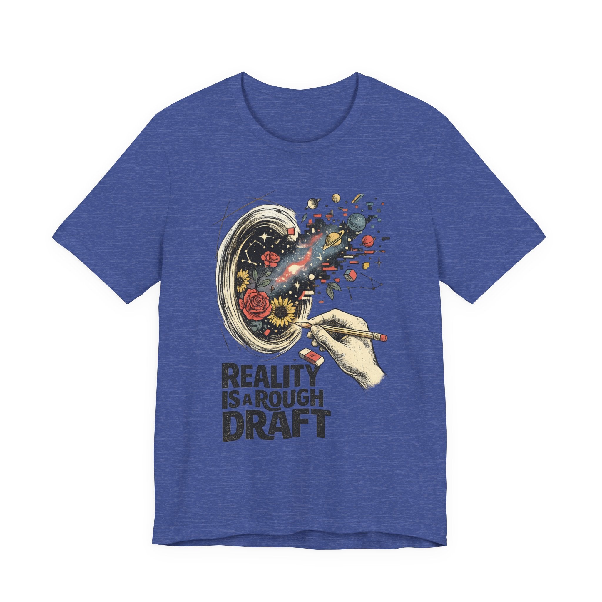 Reality Is A Rough Draft T-Shirt