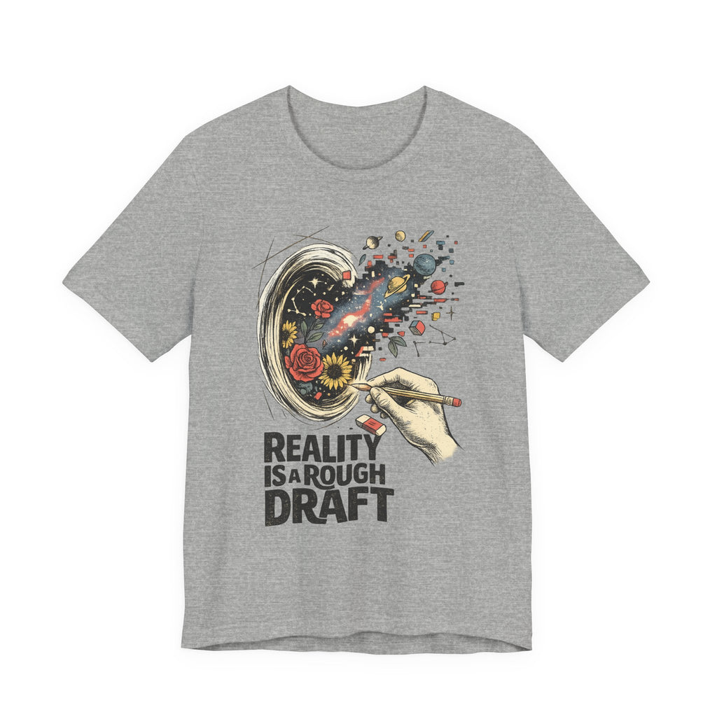 Reality Is A Rough Draft T-Shirt