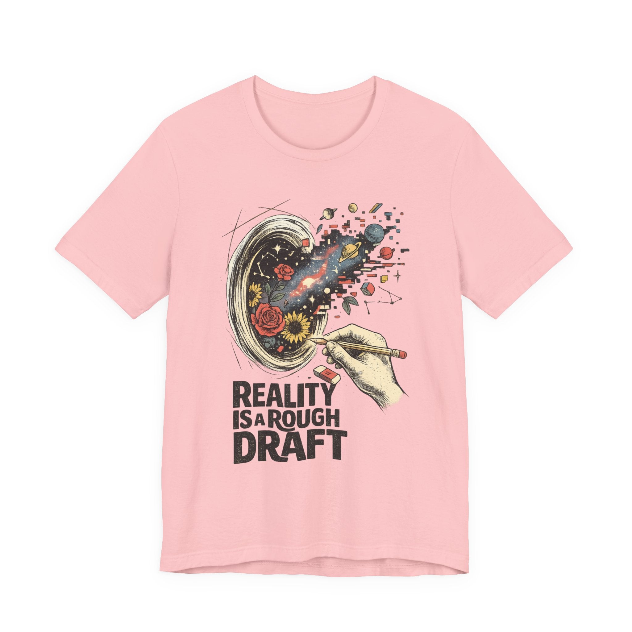 Reality Is A Rough Draft T-Shirt