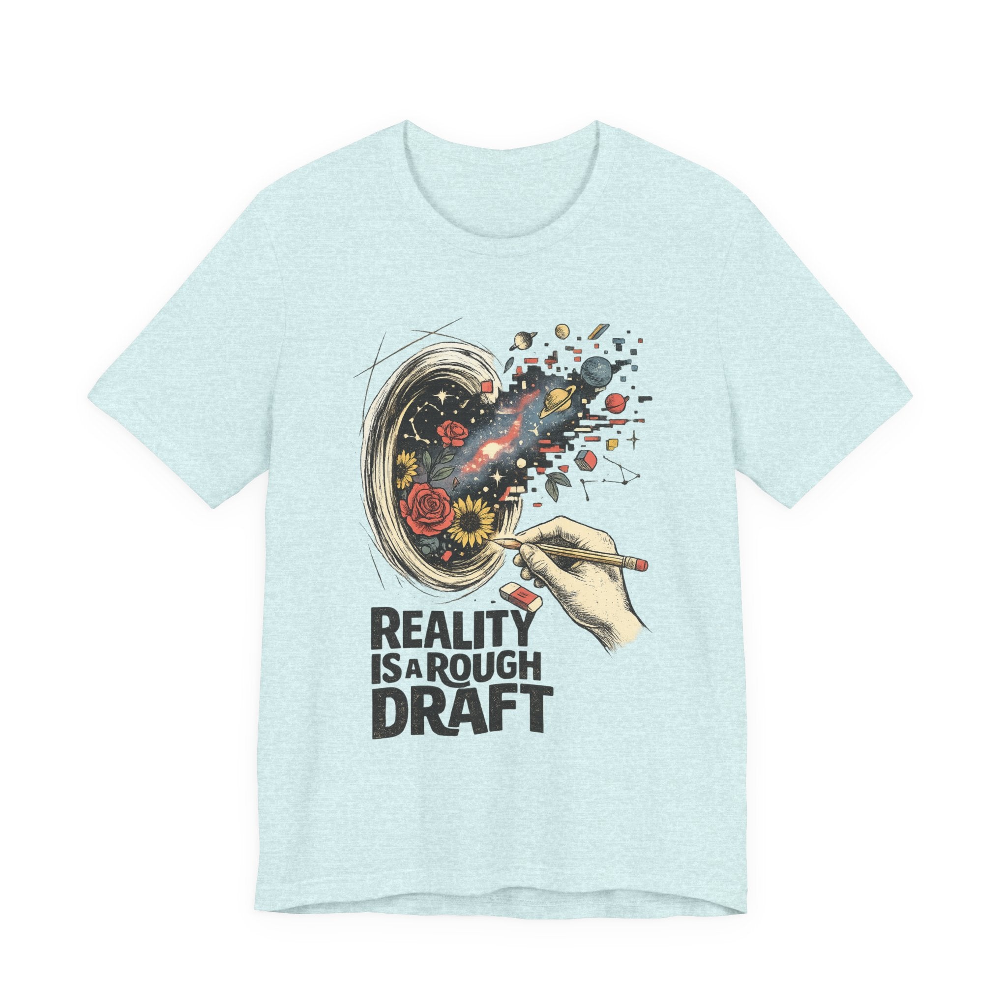 Reality Is A Rough Draft T-Shirt